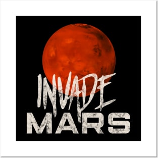 Invade Mars Distress Space Science Lovers Gift Posters and Art